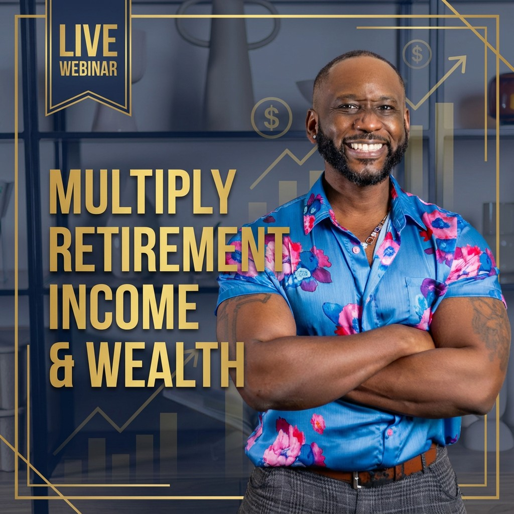 How to Multiply Retirement Income & Wealth